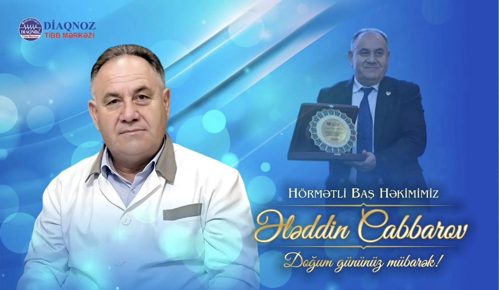 Hörmətli Baş Həkimimiz Ələddin Cabbarov, doğum gününüz mübarək! 