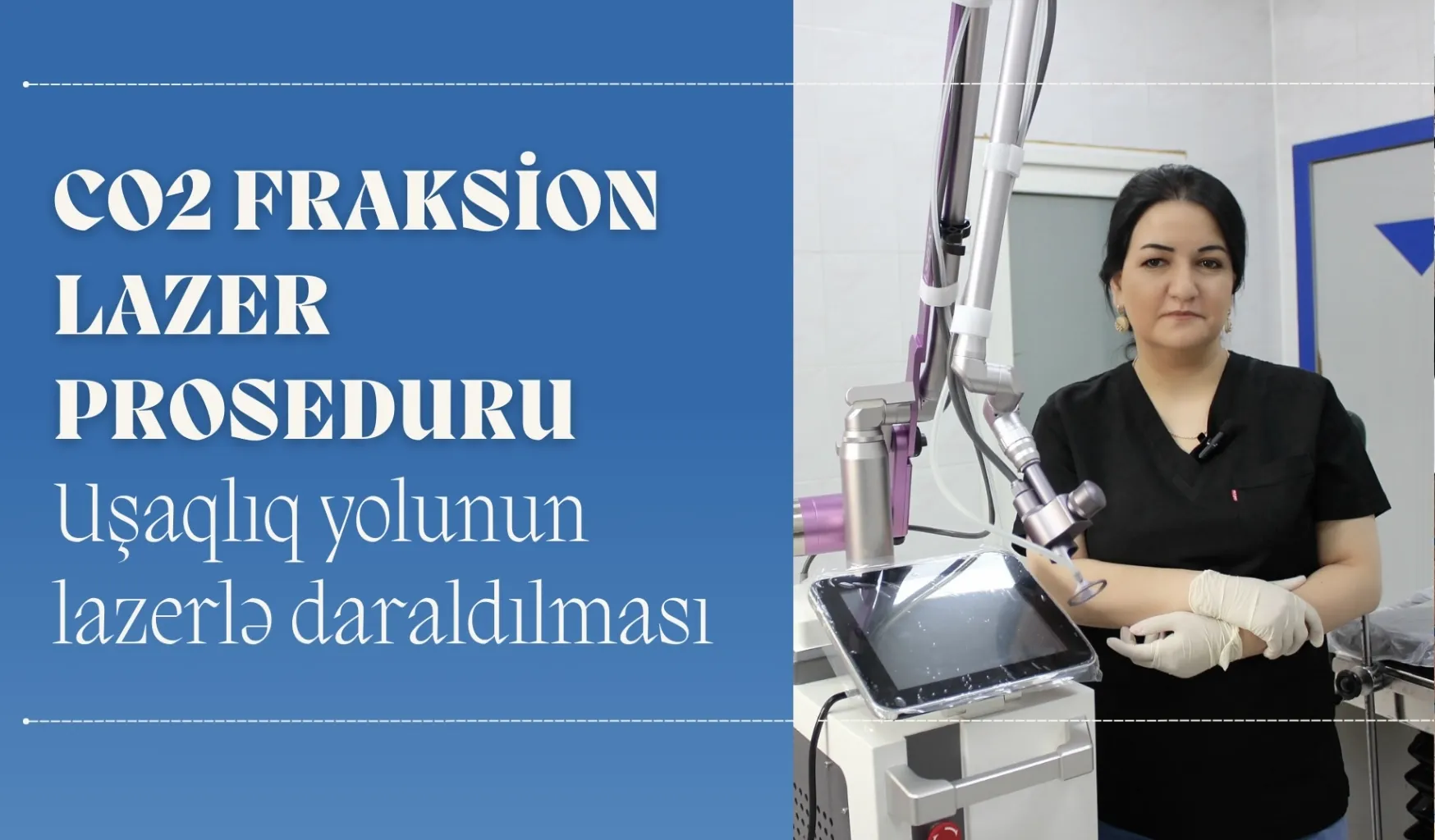 Ginekologiyada CO2 fraksion lazer proseduru