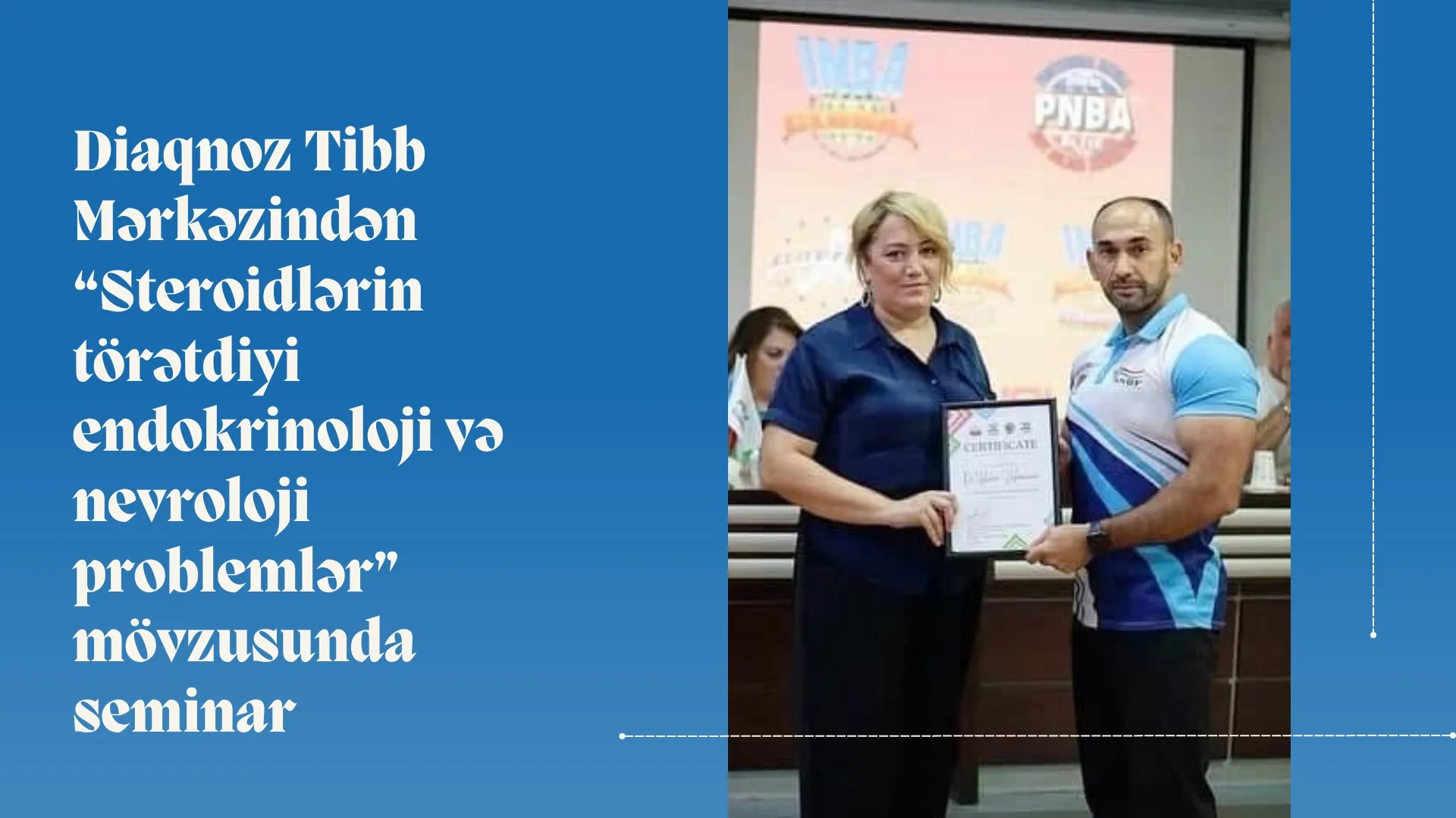 “Steroidlərin törətdiyi endokrinoloji və nevroloji problemlər” mövzusunda seminar (INBA SEMINAR #22